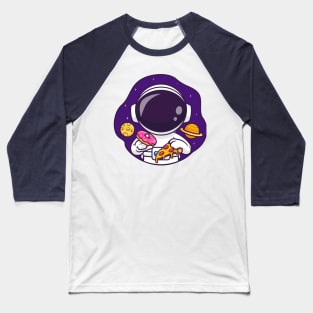 Cute Astronaut Eating Donut And Pizza In Space Cartoon Baseball T-Shirt